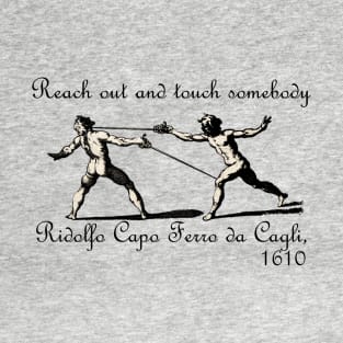 Reach out and Touch Somebody T-Shirt